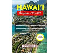 HAWAI’I REISEFÜHRER 2025/2026: Entdecken Sie die verborgenen Buchten der Inseln, die vulkanischen Wunder und die lebendigen Traditionen, die diesem ... Leben einhauchen. (Discover the World Series)