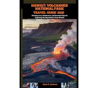 HAWAI’I VOLCANOES NATIONAL PARK TRAVEL GUIDE 2026: Flowing Lava, Rainforests, and Essential Tips for Exploring the Big Island’s Fiery Wonder (EPIC ... THE GLOBAL( Discovering traiol of a lifetime)