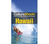 Hawaii: A Survival Guide to Customs and Etiquette (Culture Shock! Hawaii)
