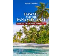 HAWAII AND THE PANAMA CANAL: WHY ARE THEY STILL SO IMPORTANT? AND SOME WORDS ABOUT THE AMERICAN CONTINENT