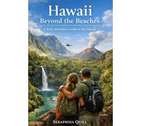 Hawaii Beyond the Beaches: A Real Adventure Guide to the Islands