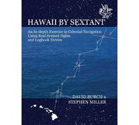 [(Hawaii by Sextant: An In-Depth Exercise in Celestial Navigation Using Real Sextant Sights and Logbook Entries)] [Author: David Burch] published on (March, 2014)