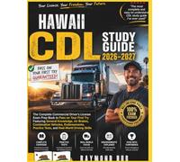 HAWAII CDL STUDY GUIDE: The Complete Commercial Driver Licence Exam To Pass On Your First Try Featuring General Knowledge, Airbrakes, Combination ... Practice Tests, and Real World Driving Skills