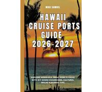 Hawaii Cruise Ports Guide 2026-2027: Explore Honolulu, Maui, Kona & Kauai with DIY Shore Excursions, Cultural Walks & Budget Tip (European Travel books & Christmas Guides)