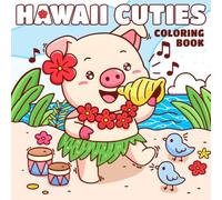 Hawaii Cuties Coloring Book: Whimsical Island Coloring Pages featuring Tropical Landscapes and Laid-Back Beach Scenes Illustrations for All Ages Stress Relief