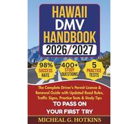 HAWAII DMV HANDBOOK 2026/2027: Complete Driver’s Permit, License & Renewal Guide with Updated Road Rules, Traffic Signs, Practice Tests & Stud (Permit & License Success Series)