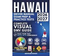Hawaii Driver Manual, Exam Prep & Practice Tests: Complete Visual DMV Guide with 200 Questions and Answers for Permit and License Tests (FULL COLOR)