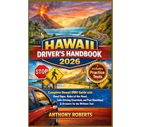 Hawaii Driver’s Handbook 2026: Complete Hawaii DMV Guide with Road Signs, Rules of the Road, Safe-Driving Essentials, and Past Questions & Answers for ... drivers both experienced and inexperienced.)