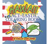 Hawaii Fact-Tastic Coloring Book: Fun Facts, Landmarks, and State Symbols to Color and Learn: A creative and educational coloring adventure through ... families (State Fact-Tastic Coloring Books)