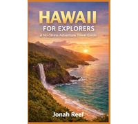 Hawaii for Explorers: A No-Stress Adventure Travel Guide