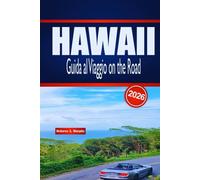 HAWAII Guida al Viaggio on the Road 2026: Itinerari dettagliati sull'isola, consigli per il noleggio auto, esperienze in spiaggia e suggerimenti per la ristorazione locale