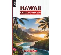 HAWAII Guida di viaggio 2026: Festival, cibo ed esperienze nella natura a Oahu, Maui e Big Island