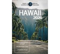 HAWAII GUIDA DI VIAGGIO 2026: Il pianificatore completo delle vacanze sulle isole del 2026 per Oahu, Maui, Kauai e la Big Island