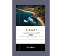 Hawaii Guida di viaggio 2026: Vivi lo spirito Aloha: ti aspettano festival, cibo, spiagge e vulcani