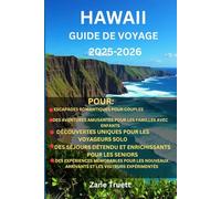 Hawaii Guide de voyage 2025-2026: « Un voyage au cœur et dans les recoins cachés des îles »