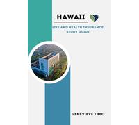 Hawaii Life and Health Insurance Study Guide: A comprehensive guide for Hawaii LH
