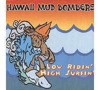Hawaii Mud Bombers - Low Ridin' High Surfin' [VINYL]