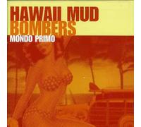 Hawaii Mud Bombers - Mondo Primo