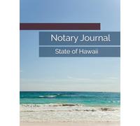 Hawaii Notary Public Journal: Professional Notary Public Log, Record Book | For Notarial Acts For Hawaii And All Other States (High-Quality Cover ... Records Per Page; 142 Pages With 140 Entries)
