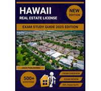 Hawaii Real Estate License Exam Study Guide 2025 Edition: Essential Test Prep with Practice Tests, HI Laws & National Principles for License Success