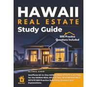 Hawaii Real Estate Study Guide: Unofficial All-in-one Hawaii Real Estate Exam Prep for the Hawaii Real Estate Test. with Hawaii Real Estate 500 Practice Questions, Answers and Explanations.