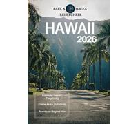 HAWAII REISEFÜHRER 2026: Der komplette Inselurlaubsplaner 2026 für Oahu, Maui, Kauai und die Big Island