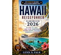 Hawaii Reiseführer Zu Land Und Zu See 2026: Mit Oʻahu, Maui, Kauaʻi, Hawaiʻi Island, Traumstränden, Vulkanen, Roadtrips, Kreuzfahrten, Schnorcheln & Geheimtipps