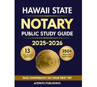 HAWAII STATE NOTARY PUBLIC STUDY GUIDE: Pass On Your First Try With 350+ Practice Questions, Tips, Strategies, & 13 Full-Length Tests.