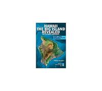 Hawaii The Big Island Revealed: The Ultimate Guidebook