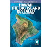 Hawaii the Big Island Revealed: The Ultimate Guidebook