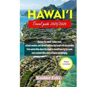 HAWAI'I TRAVEL GUIDE 2025/2026: Discover the islands’ hidden coves, volcanic wonders, and vibrant traditions that breathe life into paradise. (Discover the World Series)