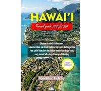 HAWAI'I TRAVEL GUIDE 2025/2026: Discover the islands’ hidden coves, volcanic wonders, and vibrant traditions that breathe life into paradise. (Discover the World Series)