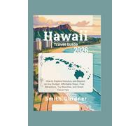 Hawaii Travel Guide 2026: How to Explore Honolulu and Beyond on Any Budget: Affordable Stays, Free Attractions, Top Beaches, and Smart Travel Tips.