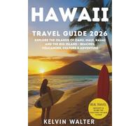 HAWAII TRAVEL GUIDE 2026: This book Covers Where to Stay, Getting Around, Top Attractions, What to Do, Local food to try and common travel mistakes to avoid.