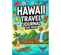 Hawaii Travel Journal for Teens: Document Your Hawaiian Adventure with Prompts, Games, Activities & Daily Entries for Oahu, Maui, Big Island and Beyond