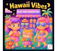 Hawaii Vibes Black Paper Coloring Book: Tropical Sunsets, Palm Trees, and Ocean Calm on Every Page