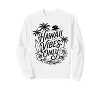 Hawaii Vibes Only Surf Beach Tropical Island Sunset Aloha Sweatshirt