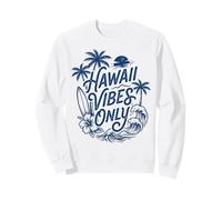 Hawaii Vibes Only Surf Beach Tropical Island Sunset Aloha Sweatshirt