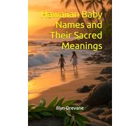 Hawaiian Baby Names and Their Sacred Meanings
