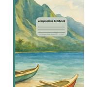 Hawaiian Canoes Composition Notebook: Watercolor Beach Scene: 7.5 x 9.25 Inches 100 Wide Ruled Pages: Journal for School. Work and Everyday Writing