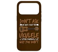 Hawaiian Guitar Player Don't Ask Me Why I Play The Ukulele Case for iPhone 17 Pro Max
