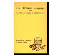 Hawaiian Language: A Complete Grammar with a Hawaiian-English Dictionary