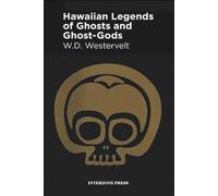 Hawaiian Legends of Ghosts and Ghost-Gods