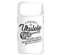Hawaiian Uke I Play The Ukulele Because I Like It Case for iPhone 17 Pro Max