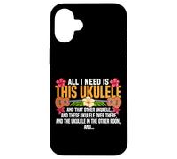 Hawaiian Ukulele Uke All I Need Is This Ukulele And That Case for iPhone 16 Plus