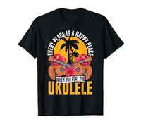 Hawaiian Ukulele Uke Every Place is A Happy Place When You T-Shirt