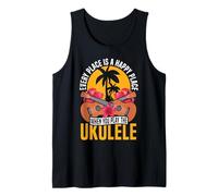 Hawaiian Ukulele Uke Every Place is A Happy Place When You Tank Top