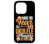 Hawaiian Ukulele Uke Have No Fear The Ukulele Player Is Here Case for iPhone 15 Pro
