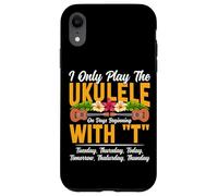 Hawaiian Ukulele Uke I Only Play The Ukulele On Days Case for iPhone XR