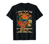 Hawaiian Ukulele Uke I Only Play The Ukulele On Days T-Shirt